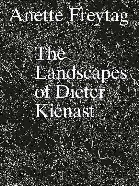 Anette Freytag: The Landscapes of Dieter Kienast, Buch