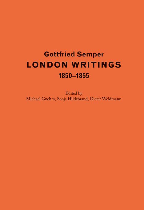 Gottfried Semper: Semper, G: London Writings 1850-1855, Buch