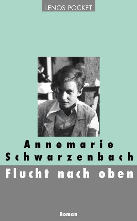 Annemarie Schwarzenbach: Flucht nach oben, Buch