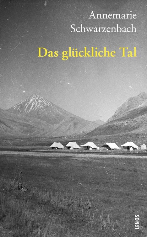 Annemarie Schwarzenbach: Schwarzenbach, A: Das glückliche Tal, Buch