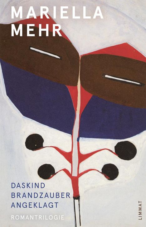 Mariella Mehr: Daskind - Brandzauber - Angeklagt, Buch