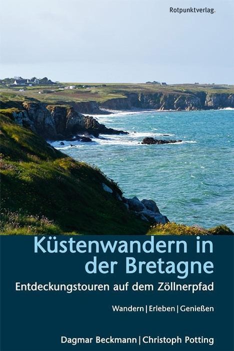 Dagmar Beckmann: Beckmann, D: Küstenwandern in der Bretagne, Buch