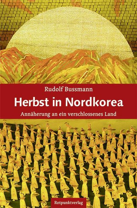 Rudolf Bussmann: Herbst in Nordkorea, Buch