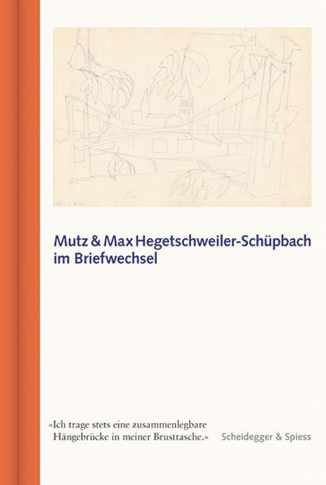 Mutz und Max Hegetschweiler-Schüpbach im Briefwechsel, Buch