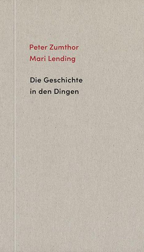 Peter Zumthor: Die Geschichte in den Dingen, Buch