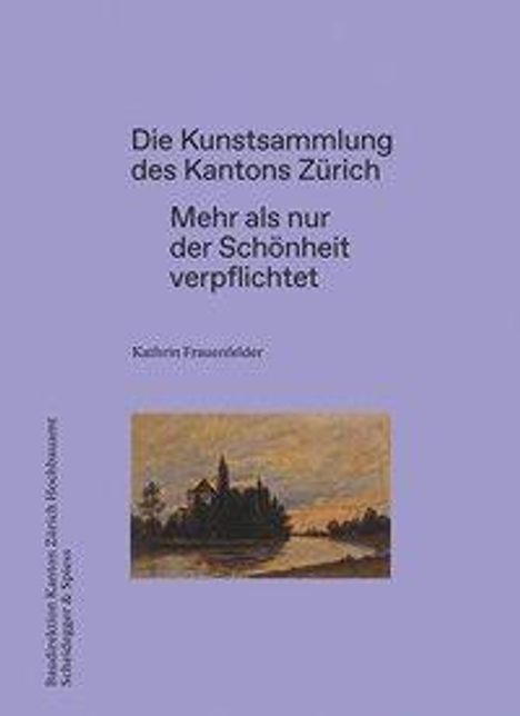 Kathrin Frauenfelder: Die Kunstsammlung des Kantons Zürich, Buch
