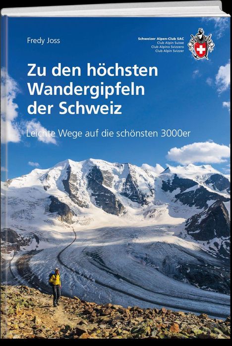 Buchcover: "Zu den höchsten Wandergipfeln der Schweiz". Berglandschaft mit Wanderer und schneebedeckten Bergen im Hintergrund.