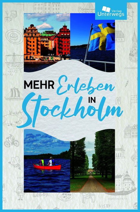 "Mehr Erleben in Stockholm" beschreibt vier Szenen, darunter bunte Gebäude, eine schwedische Flagge, ein rotes Kanu und eine Allee.