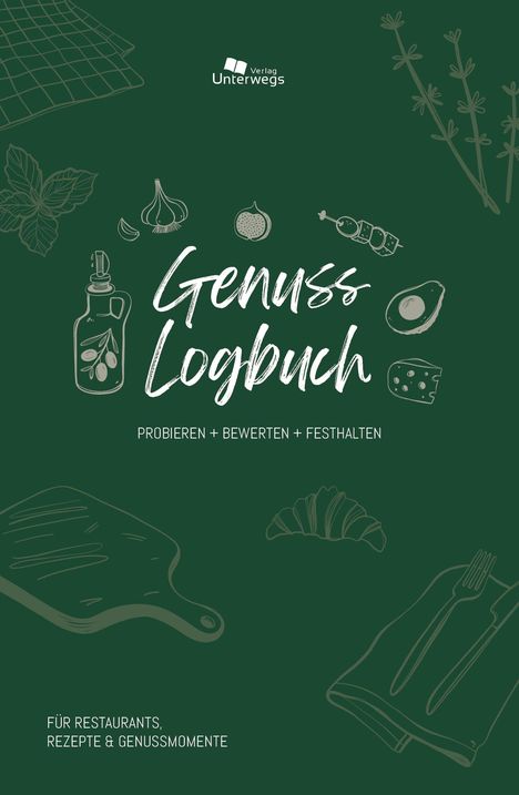 Text: "Genuss Logbuch. Probieren + Bewerten + Festhalten. Für Restaurants, Rezepte & Genussmomente." Illustration von Küchenutensilien.