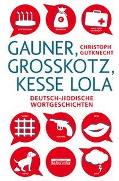 Christoph Gutknecht: Gutknecht, C: Gauner, Grosskotz, Kesse Lola, Buch