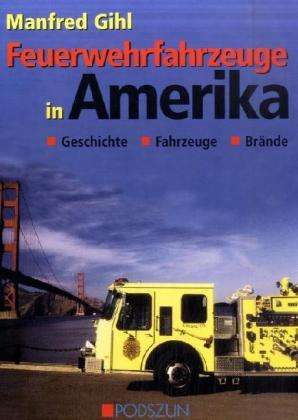 Manfred Gihl: Feuerwehrfahrzeuge in Amerika, Buch