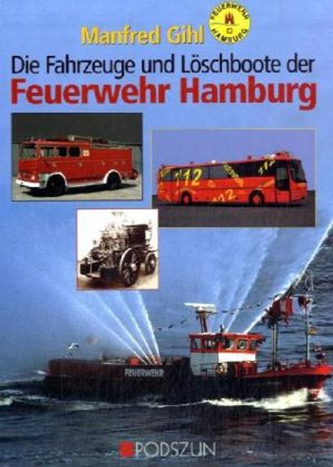 Manfred Gihl: Fahrzeuge und Löschboote der Feuerwehr Hamburg, Buch