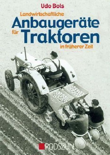 Udo Bols: Landwirtschaftliche Anbaugeräte für Traktoren in früherer Zeit, Buch