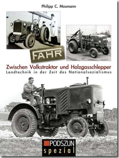 Philipp C. Mosmann: FAHR. Zwischen Volkstraktor und Holzgasschlepper, Buch