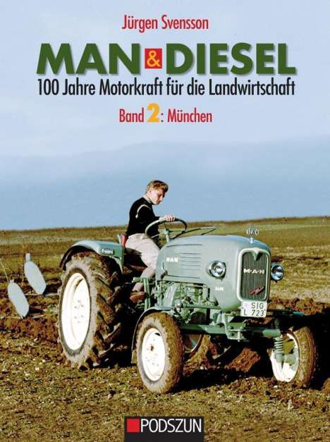 Jürgen Svensson: MAN &amp; Diesel 100 Jahre Motorkraft für die Landwirtschaft, Buch