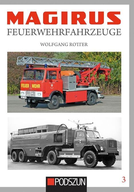 Wolfgang Rotter: Rotter, W: Magirus Feuerwehrfahrzeuge, Band 3, Buch