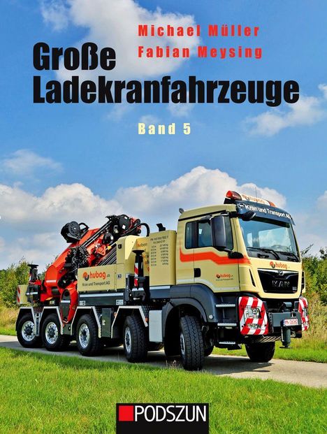 Michael Müller: Große Ladekranfahrzeuge Band 5, Buch