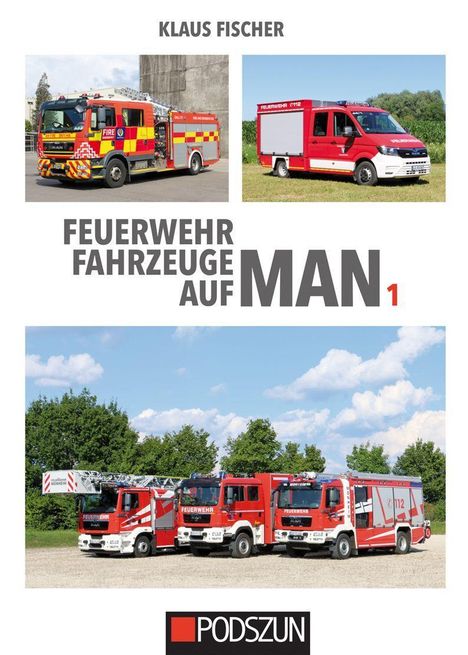 Klaus Fischer: Feuerwehrfahrzeuge auf MAN 1, Buch