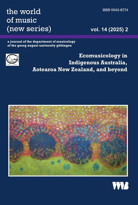 Titel: "the world of music (new series)", vol. 14 (2025) 2. Thema: "Ecomusicology in Indigenous Australia, Aotearoa New Zealand, and beyond". Darunter Gemälde: Bunte abstrakte Landschaft mit grünen und roten Tönen.