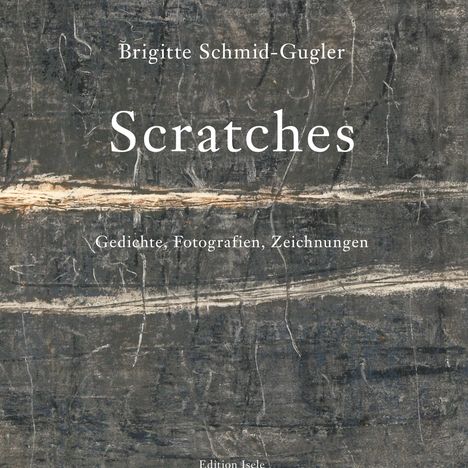 Brigitte Schmid-Gugler: Scratches, Buch