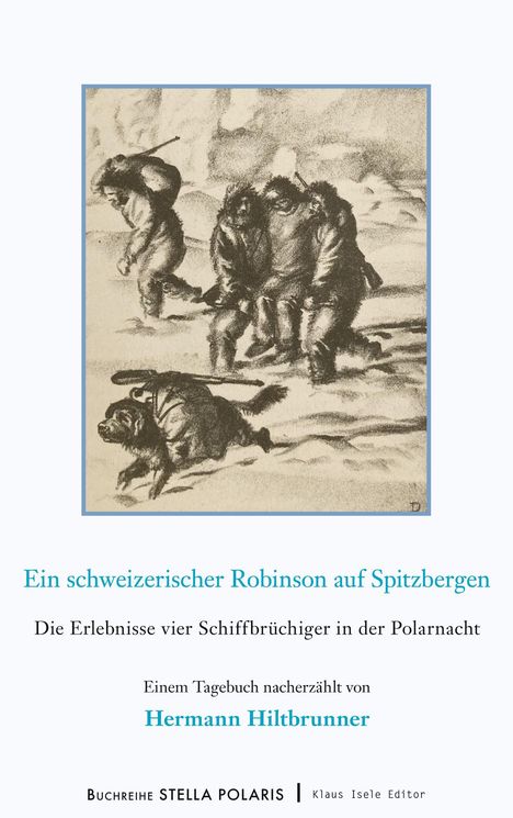 „Ein schweizerischer Robinson auf Spitzbergen“ von Hermann Hiltbrunner, mit einer winterlichen Illustrationsszene.