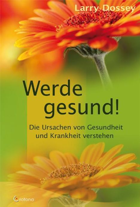 Larry Dossey: Werde gesund!, Buch