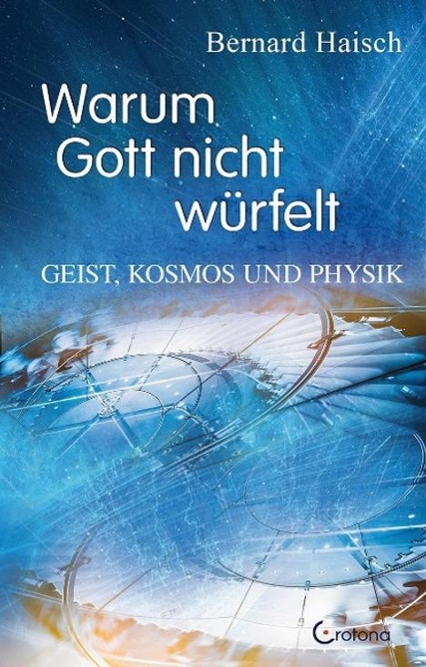 Bernhard M. Haisch: Haisch, B: Warum Gott nicht würfelt, Buch