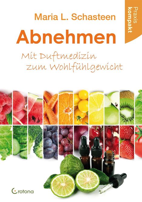 Maria L. Schasteen: Abnehmen - Mit Duftmedizin zum Wohlfühlgewicht, Buch