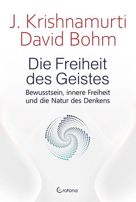 Titel: "Die Freiheit des Geistes". Autoren: J. Krishnamurti, David Bohm. Ein spiralförmiges Punktemuster ziert das Cover.