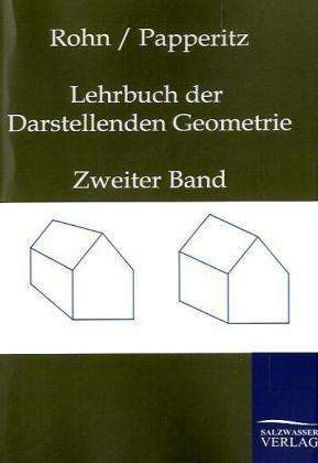 Karl Rohn: Lehrbuch der Darstellenden Geometrie, Buch