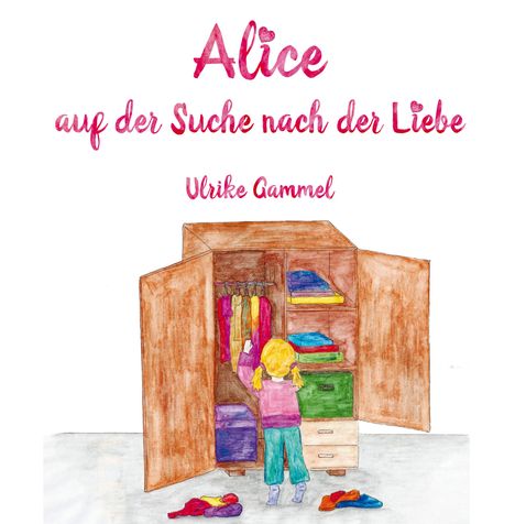 Ulrike Gammel: Gammel, U: Alice auf der Suche nach der Liebe, Buch
