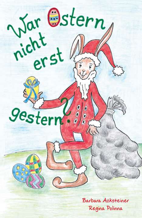 Barbara Acksteiner: Acksteiner, B: War Ostern nicht erst gestern?, Buch