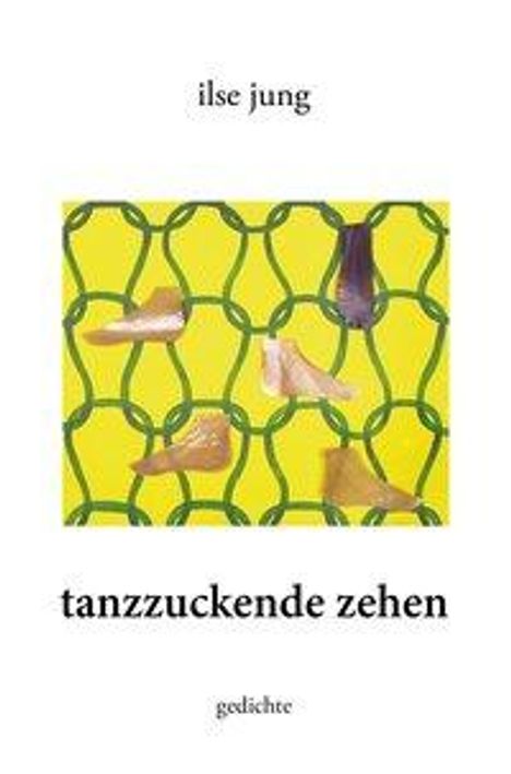 Ilse Jung: Jung, I: tanzzuckende zehen, Buch