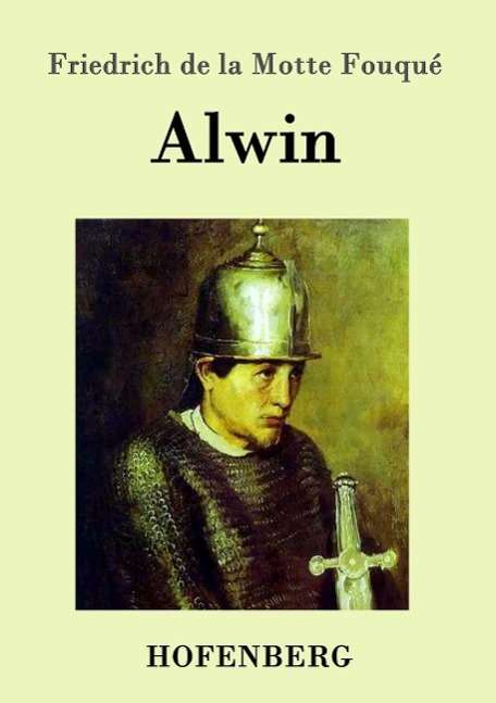 Friedrich de la Motte Fouqué: Alwin, Buch