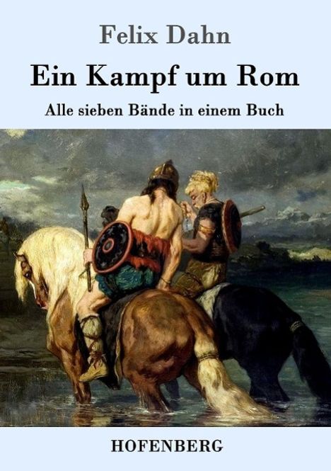 Felix Dahn: Ein Kampf um Rom, Buch