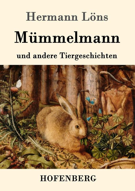 Hermann Löns: Mümmelmann und andere Tiergeschichten, Buch