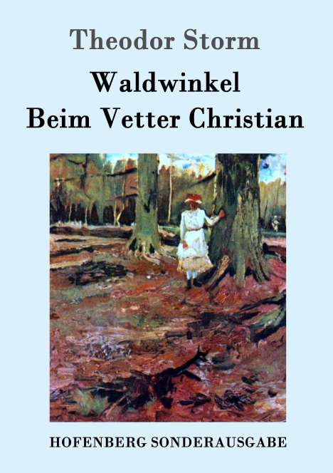 Theodor Storm: Waldwinkel / Beim Vetter Christian, Buch