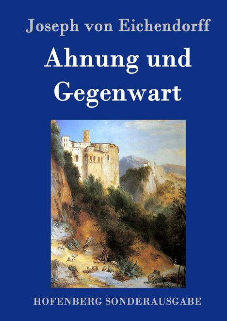 Joseph Von Eichendorff: Ahnung und Gegenwart, Buch