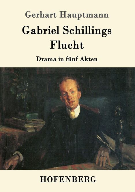 Gerhart Hauptmann: Gabriel Schillings Flucht, Buch