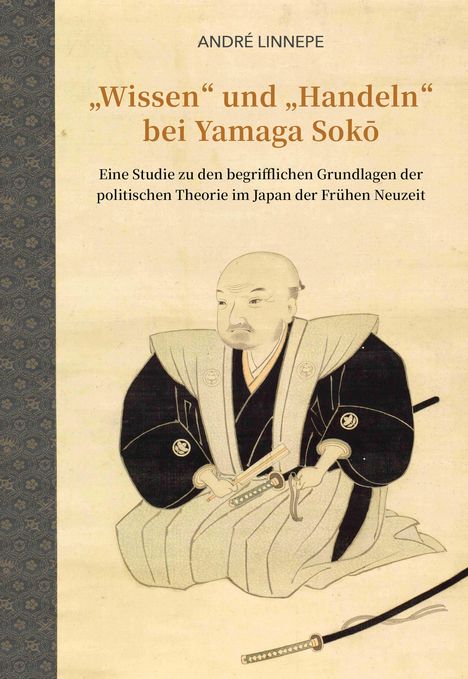 André Linnepe: "Wissen" und "Handeln" bei Yamaga Sok¿, Buch