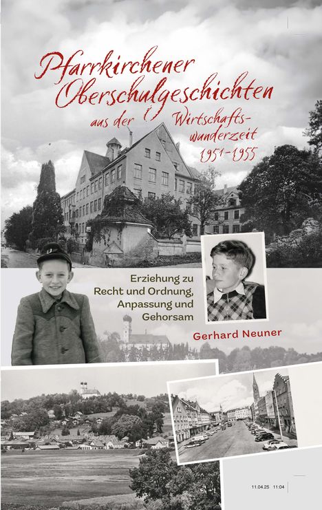 Gerhard Neuner: Pfarrkirchener Oberschulgeschichten aus der Wirtschaftswunderzeit 1951-1955, Buch
