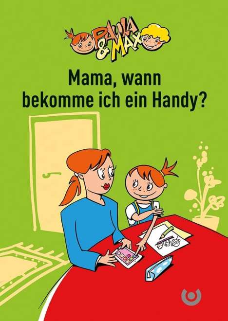 Paula &amp; Max - Mama, wann bekomme ich ein Handy?, Buch