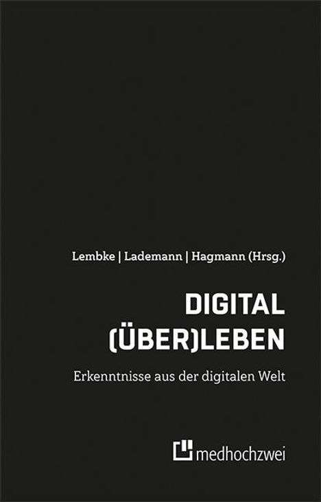 Digital (über)leben - Erkenntnisse aus der digitalen Welt, Buch