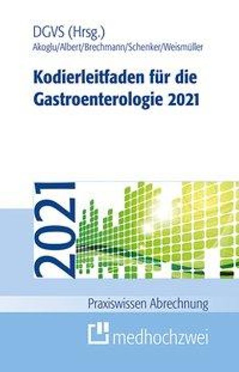 Bora Akoglu: Akoglu, B: Kodierleitfaden für die Gastroenterologie 2021, Buch