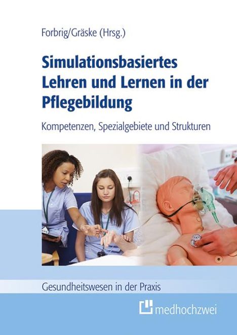 Simulationsbasiertes Lehren und Lernen in der Pflegebildung, Buch