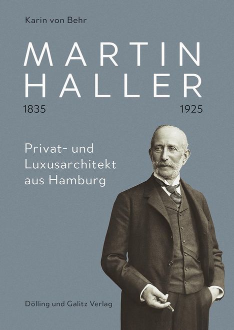 Karin von Behr: Behr, K: Martin Haller 1835 - 1925. Privat- und Luxusarchite, Buch