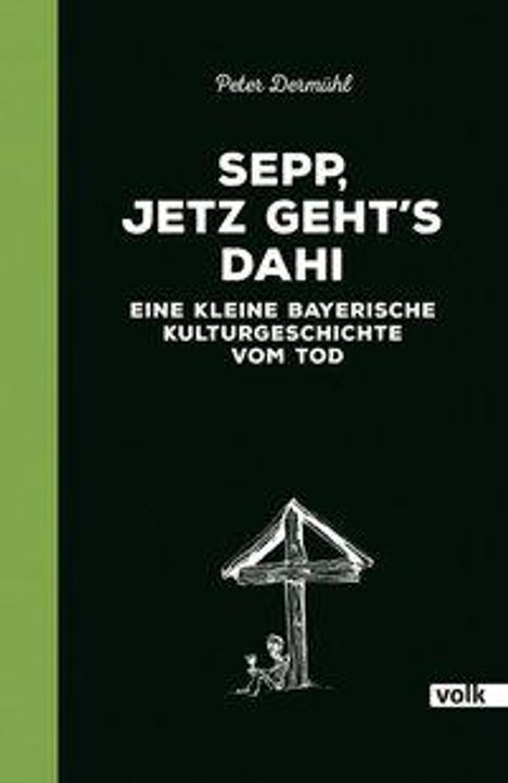 Peter Dermühl: Sepp, jetz geht's dahi, Buch