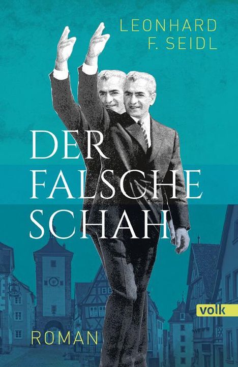 Leonhard F. Seidl: Der falsche Schah, Buch