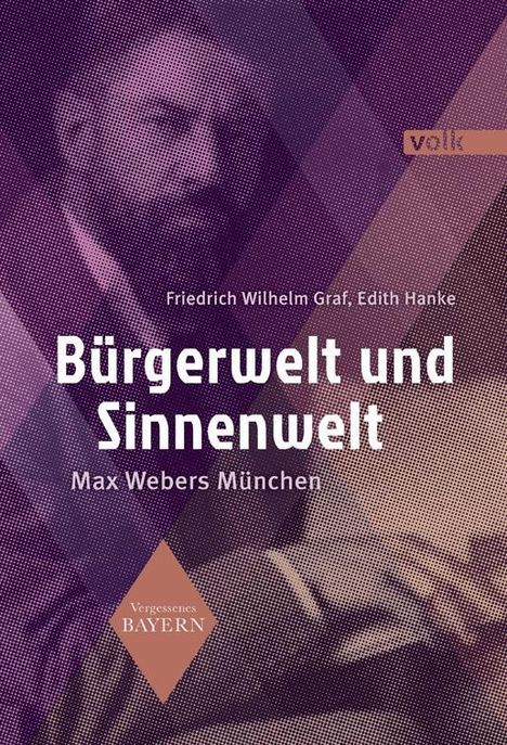 Friedrich Wilhelm Graf: Graf, F: Bürgerwelt und Sinnenwelt, Buch
