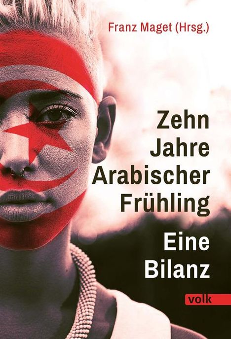 Franz Maget: Zehn Jahre Arabischer Frühling, Buch